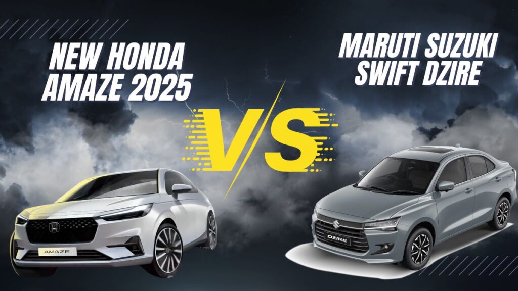 New Honda Amaze 2025 Vs Maruti Suzuki Swift Dzire
