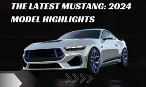 The Latest Mustang 2024 Model Highlights